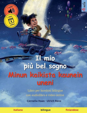 Il Mio Più Bel Sogno ? Minun Kaikista Kaunein Uneni (Italiano ? Finlandese): Libro Per Bambini Bilingue, Con Audiolibro E Video Online (Sefa Libri ... ? Italiano / Finlandese) (Italian Edition)