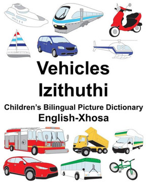 English-Xhosa Vehicles/Izithuthi Childrens Bilingual Picture Dictionary (FreeBilingualBooks.com)