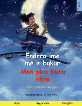 Ëndrra Ime Më E Bukur - Mon Plus Beau Rêve (Shqip - Frëngjisht) (Albanian Edition)