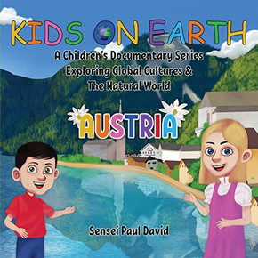 Kids On Earth: A Children'S Documentary Series Exploring Global Cultures & The Natural World: Austria