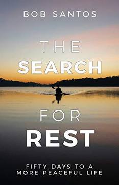 The Search For Rest: Fifty Days To A More Peaceful Life