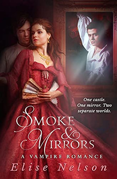 Smoke And Mirrors: A Vampire Romance Smoke And Mirrors: A Vampire Romance