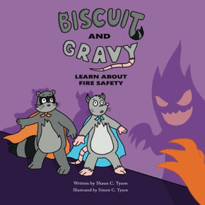 Biscuit and Gravy Learn About Fire Safety Biscuit and Gravy Learn About Fire Safety