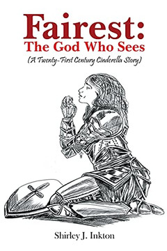 Fairest: The God Who Sees (A 21St Century Cinderella Story)