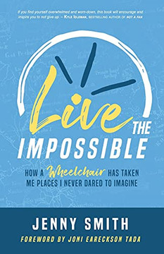 Live The Impossible: How A Wheelchair Has Taken Me Places I Never Dared To Imagine