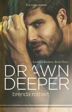 Drawn Deeper (Lockhart Brothers) Drawn Deeper (Lockhart Brothers)