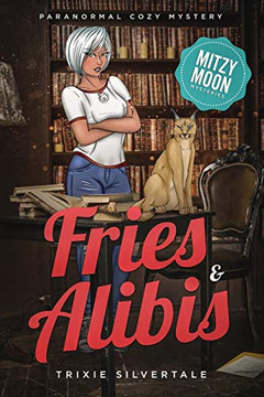 Fries and Alibis: Paranormal Cozy Mystery (Mitzy Moon Mysteries)