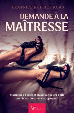 Demande À La Maîtresse: Romance Contemporaine (French Edition)