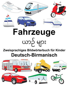 Deutsch-Birmanisch Fahrzeuge Zweisprachiges Bildwörterbuch für Kinder (FreeBilingualBooks.com) (German Edition)