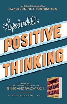 Napoleon Hill'S Positive Thinking: 10 Steps To Health, Wealth, And Success (Official Publication Of The Napoleon Hill Foundation)