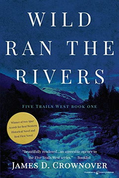 Wild Ran the Rivers (Five Trails West)