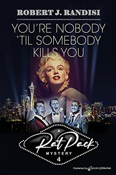 You'Re Nobody 'Til Somebody Kills You (Rat Pack Mysteries) You'Re Nobody 'Til Somebody Kills You (Rat Pack Mysteries)