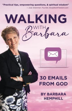 Walking With Barbara: 30 Emails From God