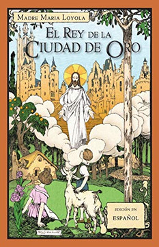 El Rey De La Ciudad De Oro (Spanish Edition) El Rey De La Ciudad De Oro (Spanish Edition)