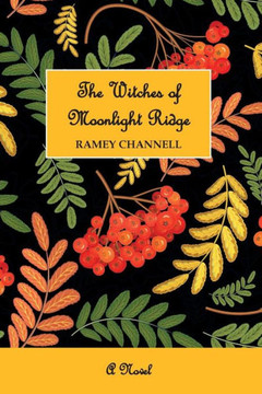 The Witches Of Moonlight Ridge: A Novel (The Moonlight Ridge Series) The Witches Of Moonlight Ridge: A Novel (The Moonlight Ridge Series)