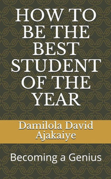 HOW TO BE THE BEST STUDENT OF THE YEAR: Becoming a Genius