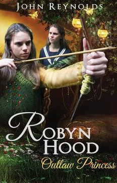 Robyn Hood: Outlaw Princess Robyn Hood: Outlaw Princess