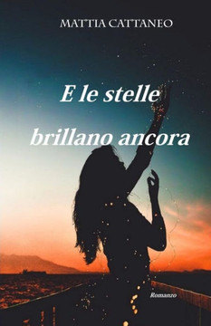 E le stelle brillano ancora (Italian Edition)