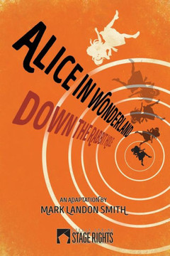 Alice in Wonderland: Down The Rabbit Hole Alice in Wonderland: Down The Rabbit Hole