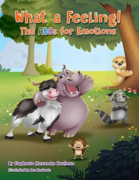 What a Feeling! : The ABCs for Emotions - 9781734001501
