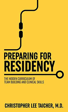 Preparing for Residency : The Hidden Curriculum of Team Building and Clinical Skills