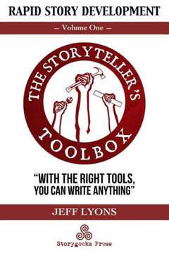 Rapid Story Development : The Storyteller'S Toolbox Volume One