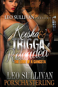 Keisha & Trigga Reloaded : The Love of a Gangsta Keisha & Trigga Reloaded : The Love of a Gangsta