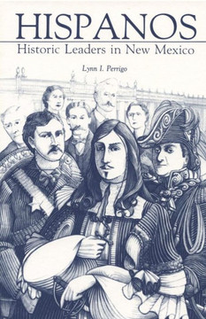 Hispanos: Historic Leaders Of New Mexico (Historic Leaders In New Mexico) Hispanos: Historic Leaders Of New Mexico (Historic Leaders In New Mexico)