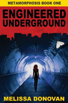 Engineered Underground: Metamorphosis Book One