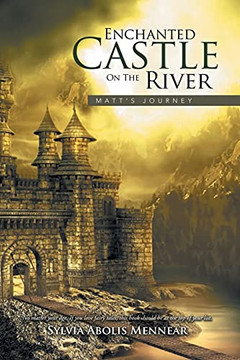 Enchanted Castle On The River: Matt'S Journey - 9781956529005