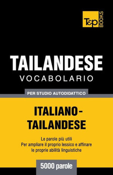Vocabolario Italiano-Thailandese Per Studio Autodidattico - 5000 Parole
