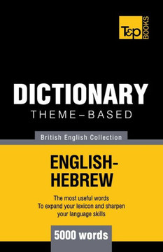Theme-Based Dictionary British English-Hebrew - 5000 Words Theme-Based Dictionary British English-Hebrew - 5000 Words