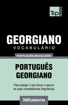 Vocabulário Português Brasileiro-Georgiano - 5000 Palavras