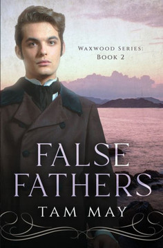 False Fathers: Waxwood Series: Book 2