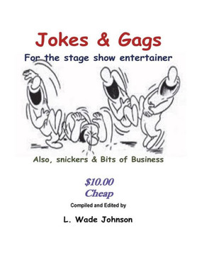 Jokes & Gags for the Stage Show Entertainer (So, it's laughs You Want)