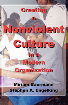 Creating A Nonviolent Culture In A Modern Organization
