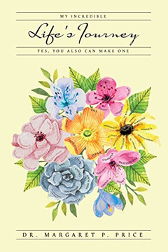 My Incredible Life'S Journey : Yes, You Also Can Make One