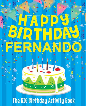 Happy Birthday Fernando - The Big Birthday Activity Book: Personalized Children's Activity Book