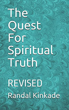 The Quest For Spiritual Truth: Revised - 9781737659419