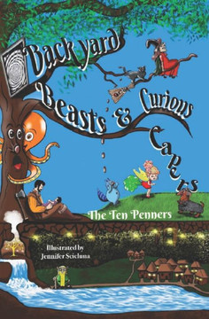Backyard Beasts & Curious Capers Backyard Beasts & Curious Capers