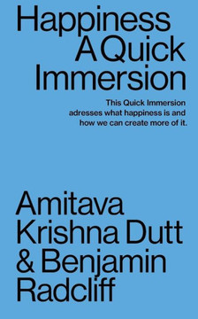 Happiness: A Quick Immersion (Quick Immersions) Happiness: A Quick Immersion (Quick Immersions)