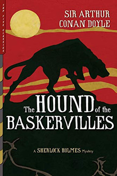 The Hound of the Baskervilles (Illustrated) : A Sherlock Holmes Mystery
