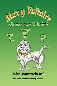 Max y Voltaire ¿Dónde está Voltaire? (Sexto Libro de la Serie Max y Voltaire(tm)) (Spanish Edition)