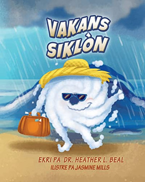 Vakans Siklòn (Haitian Creole Edition) : Yon Liv Preparasyon Pou Siklòn