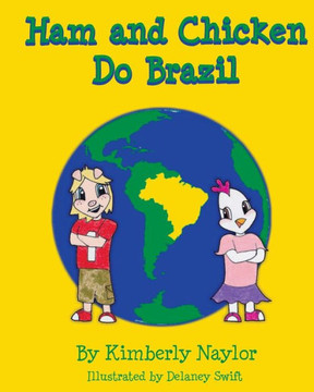 Ham And Chicken Do Brazil (Ham And Chicken Travel Adventures)