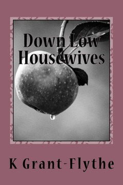 Down Low Housewives: Some wives are content in their lives, Others are down low (The Commencement)