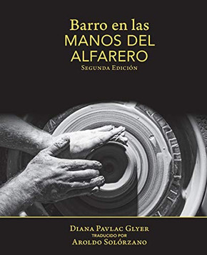 Barro en Las Manos Del Alfarero : Second Edition