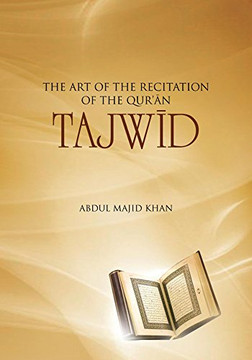 Tajwid: The Art Of The Recitation Of The Quran