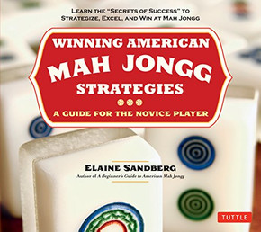 Winning American Mah Jongg Strategies: A Guide For The Novice Player -Learn The "Secrets Of Success" To Strategize, Excel And Win At Mah Jongg