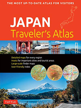 Japan Traveler'S Atlas: Japan'S Most Up-To-Date Atlas For Visitors